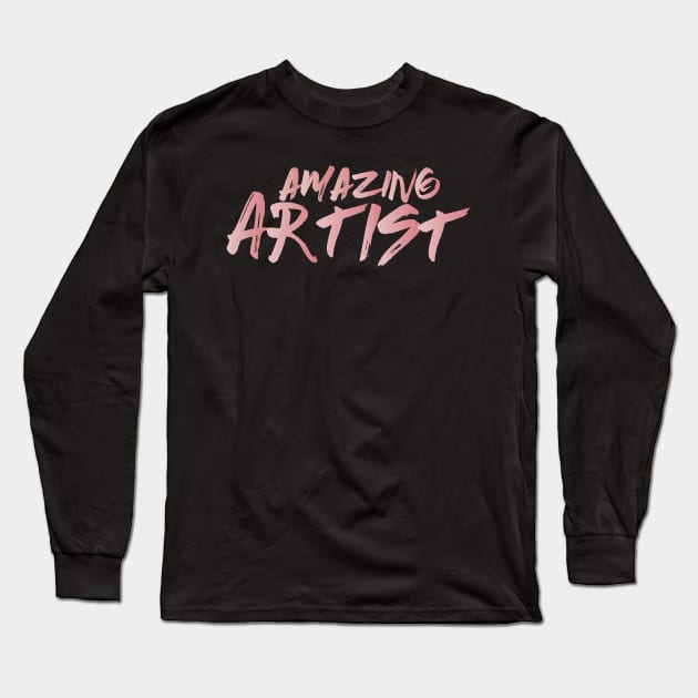 Amazing Artist Long Sleeve T-Shirt by MRSY